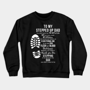 To My Stepped Up Dad Crewneck Sweatshirt